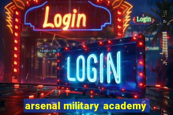 arsenal military academy